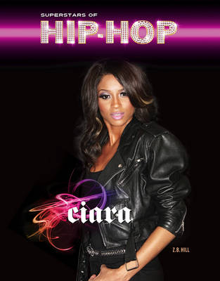 Ciara - Superstars of Hip Hop (Hardback)