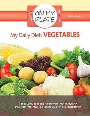 My Daily Diet: Vegetables - On My Plate (Hardback)