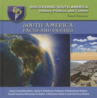 South America: Facts And Figures - Discovering South America (Hardback)