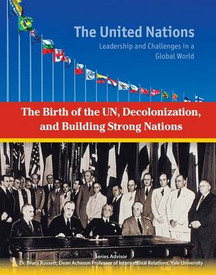 The Birth of the UN Decolonization and Building Strong Nations - The United Nations (Hardback)