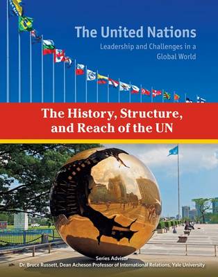 The History Structure and Reach of the UN - The United Nations (Hardback)