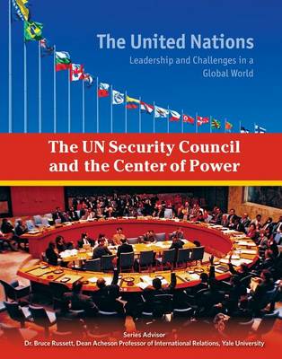 The UN Security Council and the Center of Power - The United Nations (Hardback)
