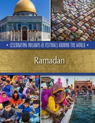 Ramadan - Celebrating Holidays & Festivals Around the World (Hardback)