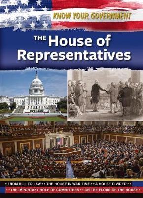 The House of Representatives - Know Your Government (Hardback)