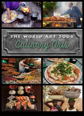 Culinary Arts - The World Art Tour (Hardback)