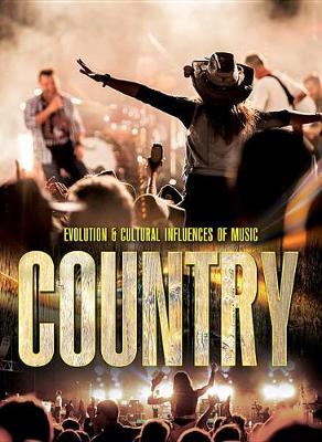Country - Evolution and Cultural Influences of Music (Hardback)
