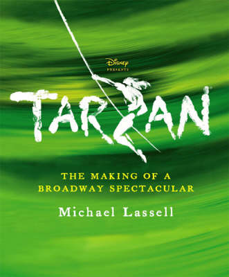 Tarzan: The Making of a Broadway Spectacular (Paperback)