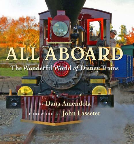 All Aboard: The Wonderful World Of Disney Trains (Hardback)