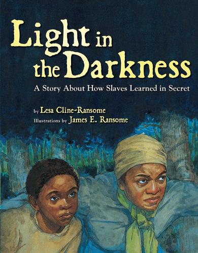 Light in the Darkness: A Story about How Slaves Learned in Secret (Hardback)