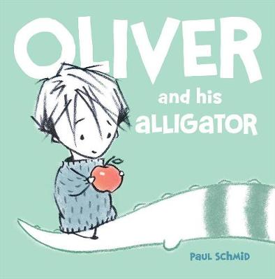Oliver And His Alligator (Hardback)