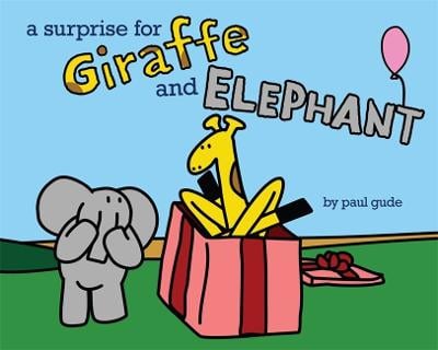 A Surprise For Giraffe And Elephant (Hardback)