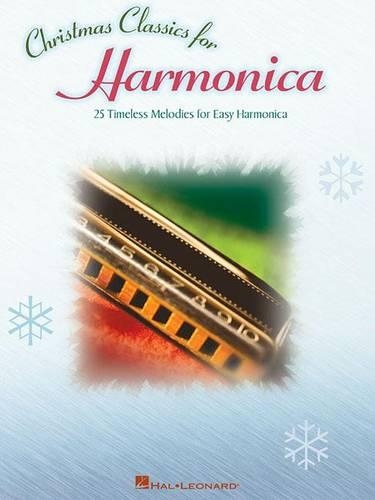 Christmas Classics for Harmonica: 25 Timeless Melodies for Easy Harmonica (Paperback)