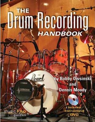 Bobby Owsinski/Dennis Moody: The Drum Recording Handbook (Paperback)