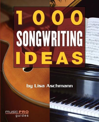 Lisa Aschmann: 1000 Songwriting Ideas (Paperback)