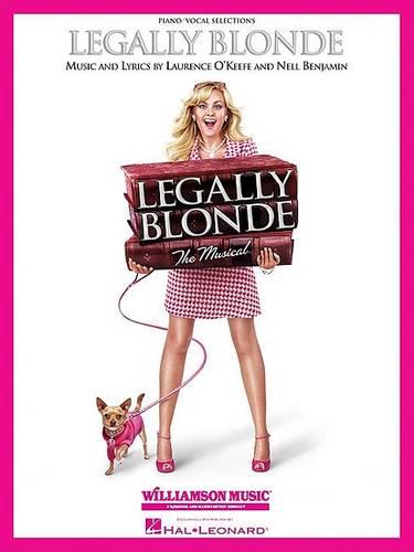 Laurence O'Keefe/Nell Benjamin: Legally Blonde - The Musical (Piano/Vocal) (Paperback)