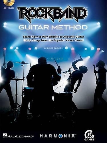 Rock Band Guitar Method: Learn How to Play Electric or Acoustic Guitar Using Songs from the Popular Video Game!