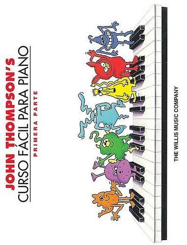 John Thompson's Curso Facil Para Piano: Primera Parte - John Thompson's Easiest Piano Course (Paperback)