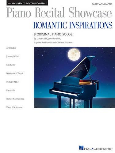 Piano Recital Showcase: Romantic Inspirations: 8 Original Piano Solos, Early Advanced - Hal Leonard Student Piano Library (Paperback)