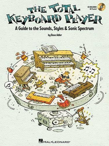 The Total Keyboard Player: A Guide to the Sounds, Styles & Sonic Spectrum
