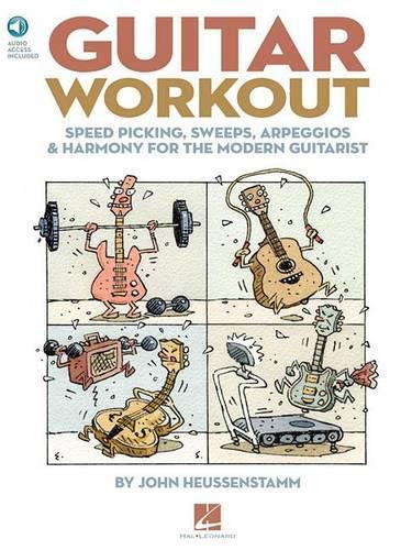 John Heussenstamm: Guitar Workout - Speed Picking, Sweeps, Arpeggios And Harmony For The Modern Guitarist (Book/Online Audio) (Paperback)
