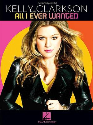 Clarkson Kelly All I Ever Wanted Piano Vocal Guitar Songbook (Paperback)