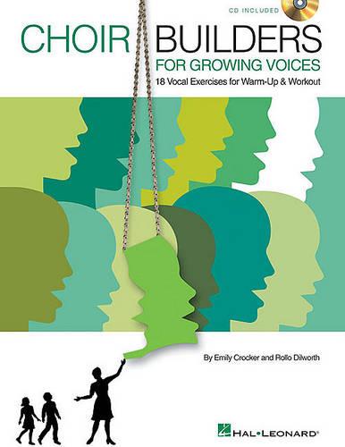 Emily Crocker/Rollo Dilworth: Choir Builders For Growing Voices - 18 Vocal Exercises For Warm-up And Workout (Book/Online Audio) (Paperback)