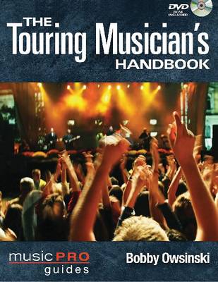 The Touring Musician's Handbook - Music Pro Guides