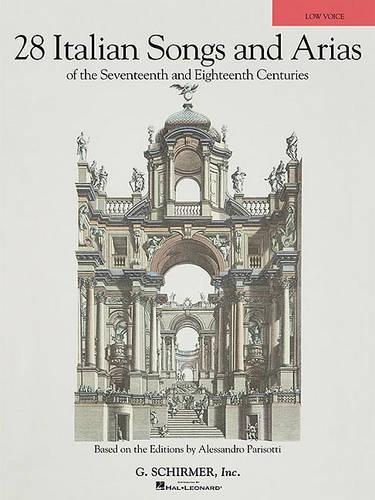 28 Italian Songs and Arias of the Seventeenth and Eighteenth Centuries: Low Voice (Paperback)