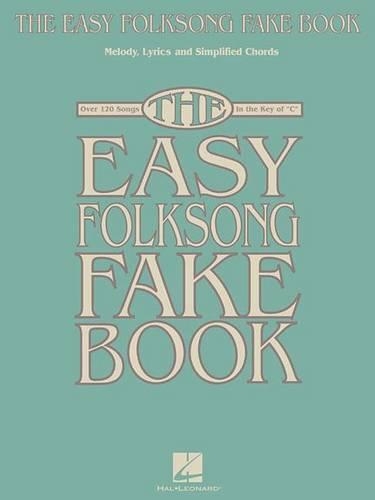 The Easy Folksong Fake Book: Over 120 Songs in the Key of "C" (Paperback)