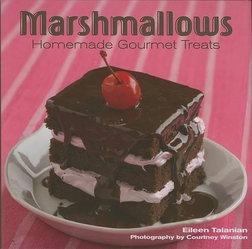 Marshmallows: Homemade Gourmet Treats (Hardback)