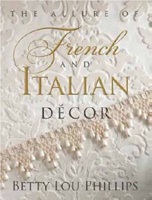 Allure of French and Italian Decor (Hardback)