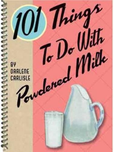 101 Things to Do with Powdered Milk (Paperback)
