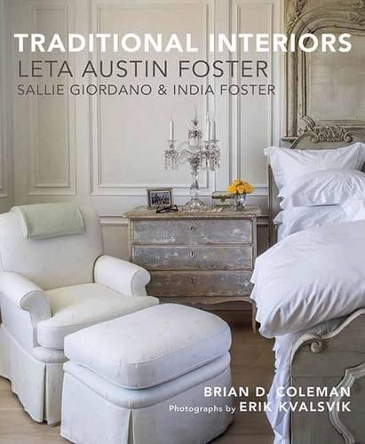 Traditional Interiors: Leta Austin Foster, Sallie Giordano & India Foster (Hardback)
