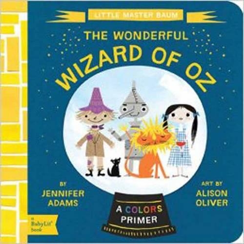 Little Master Baum The Wonderful Wizard of Oz: A BabyLit Colors Primer (Board book)