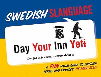 Swedish Slanguage: A Fun Visual Guide to Swedish Terms and Phrases (Paperback)