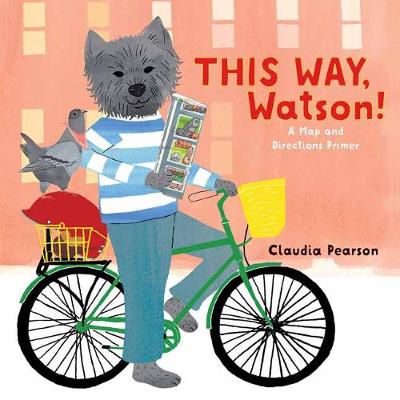 This Way, Watson!: A Map and Directions Primer (Board book)