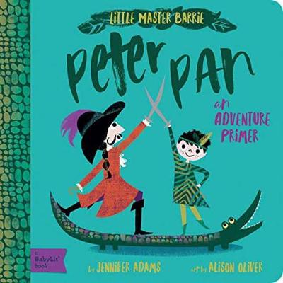 Peter Pan: A BabyLit Adventure Primer - BabyLit (Board book)