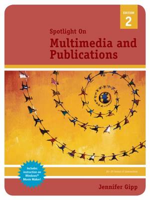 Spotlight on: Multimedia and Publications (Spiral bound)