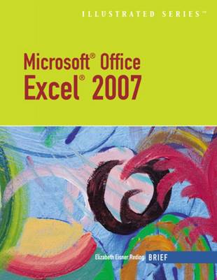 Microsoft Office Excel 2007: Illustrated Brief (Paperback)