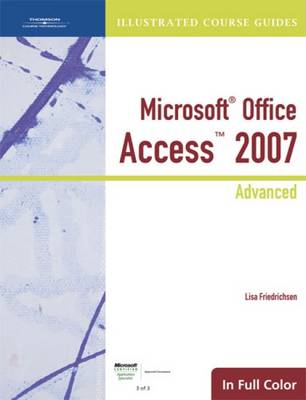 Illustrated Course Guide: Microsoft Office Access 2007 Advanced (Spiral bound)