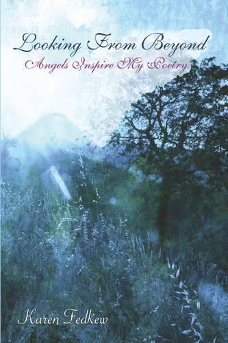 Looking from Beyond: Angels Inspire My Poetry (Paperback)