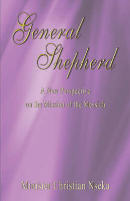 General Shepherd: A New Perspective on the Mission of the Messiah (Paperback)