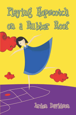 Playing Hopscotch on a Rubber Roof (Paperback)