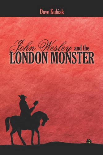 John Wesley and the London Monster (Paperback)