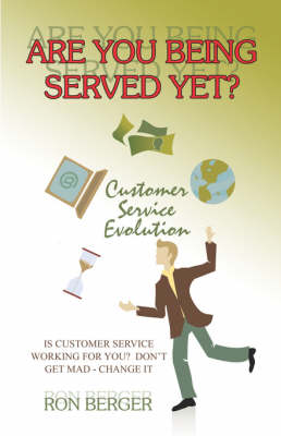 Are You Being Served Yet?: Customer Service Evolution (Paperback)