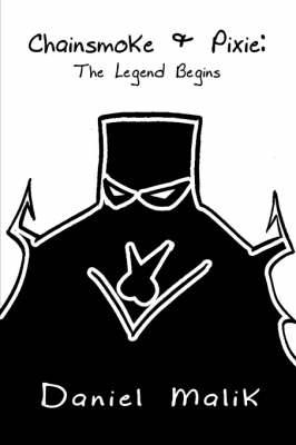 Chainsmoke & Pixie: The Legend Begins (Paperback)