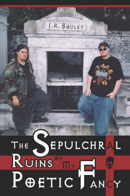 The Sepulchral Ruins of My Poetic Fancy (Paperback)