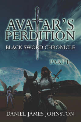 Avatar's Perdition: Black Sword Chronicle Part I (Paperback)