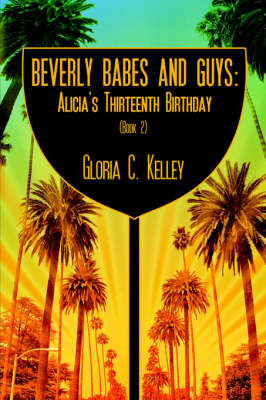Beverly Babes and Guys: Alicia's Thirteenth Birthday (Book 2) (Paperback)