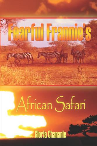 Fearful Frannie's African Safari (Paperback)